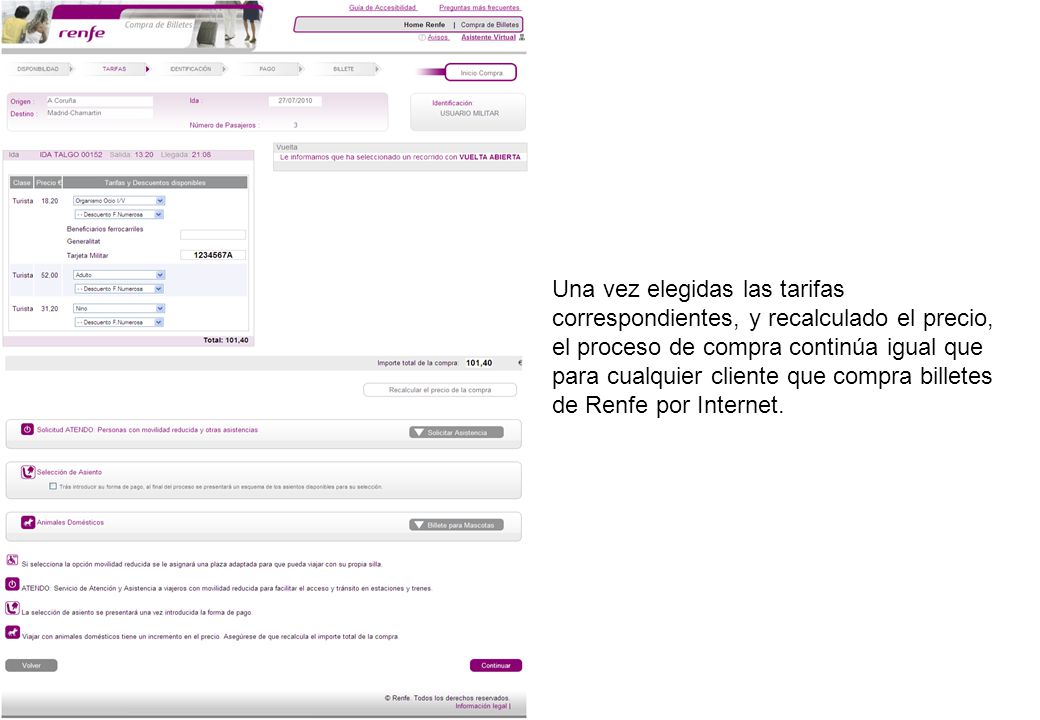Una vez elegidas las tarifas correspondientes, y recalculado el precio, el proceso de compra continúa igual que para cualquier cliente que compra billetes de Renfe por Internet.