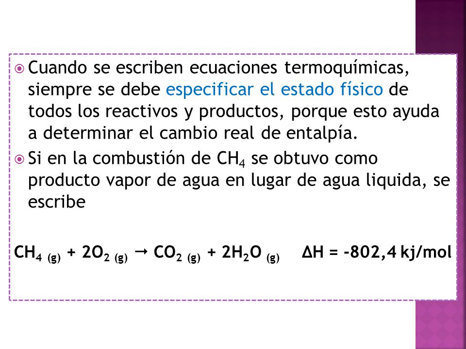 CH4 (g) + 2O2 (g)  CO2 (g) + 2H2O (g) ΔH = -802,4 kj/mol