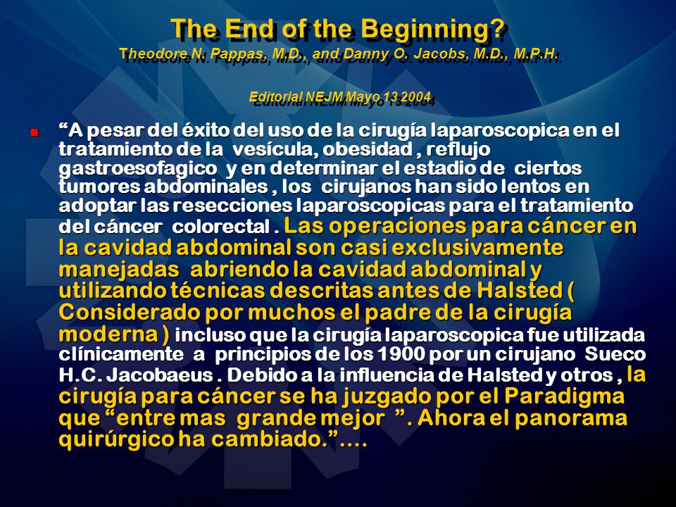 The End of the Beginning. Theodore N. Pappas, M. D. , and Danny O