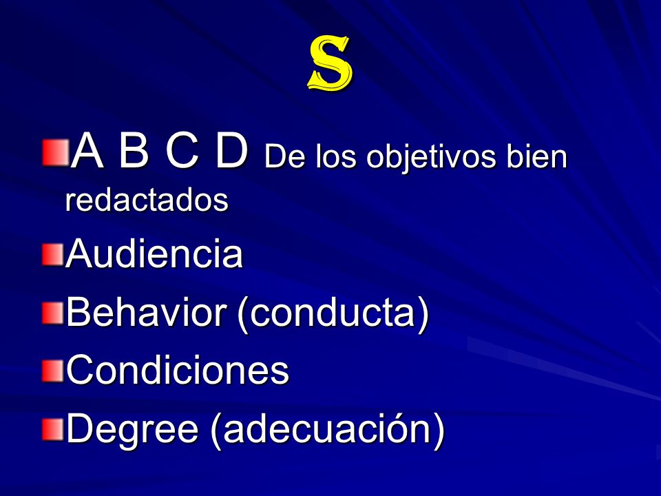 S A B C D De los objetivos bien redactados Audiencia