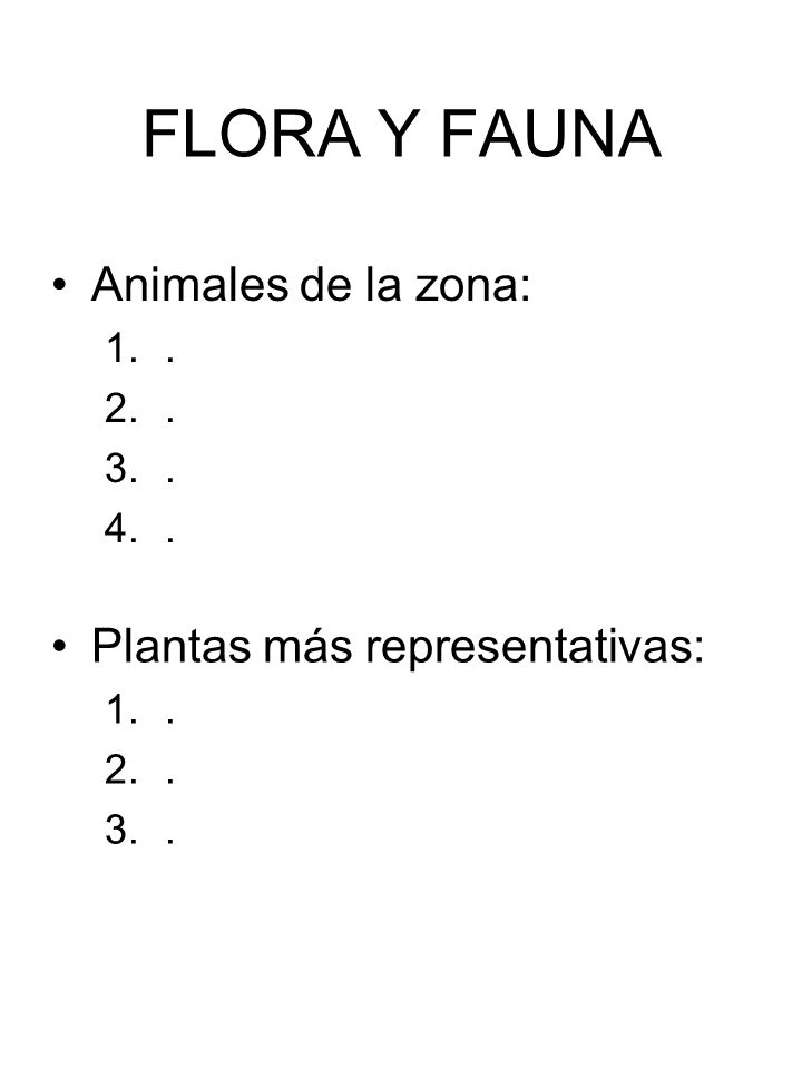 FLORA Y FAUNA Animales de la zona: . Plantas más representativas: .