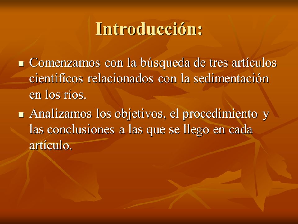 Introducción: Comenzamos con la búsqueda de tres artículos científicos relacionados con la sedimentación en los ríos.