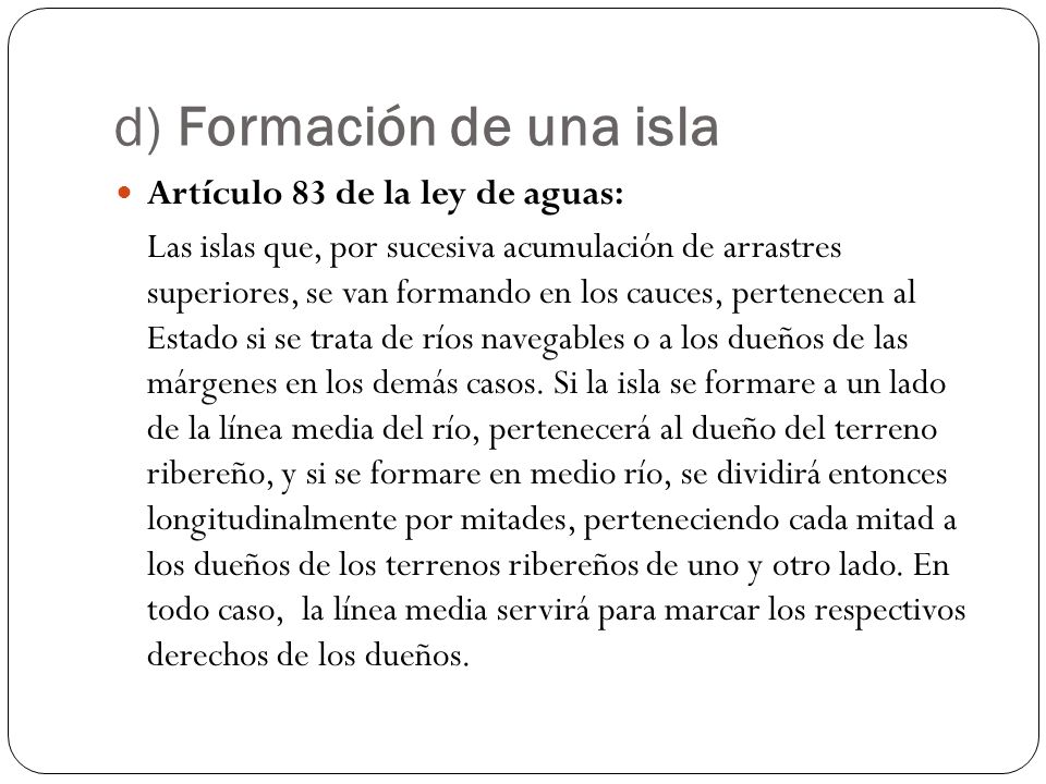 d) Formación de una isla