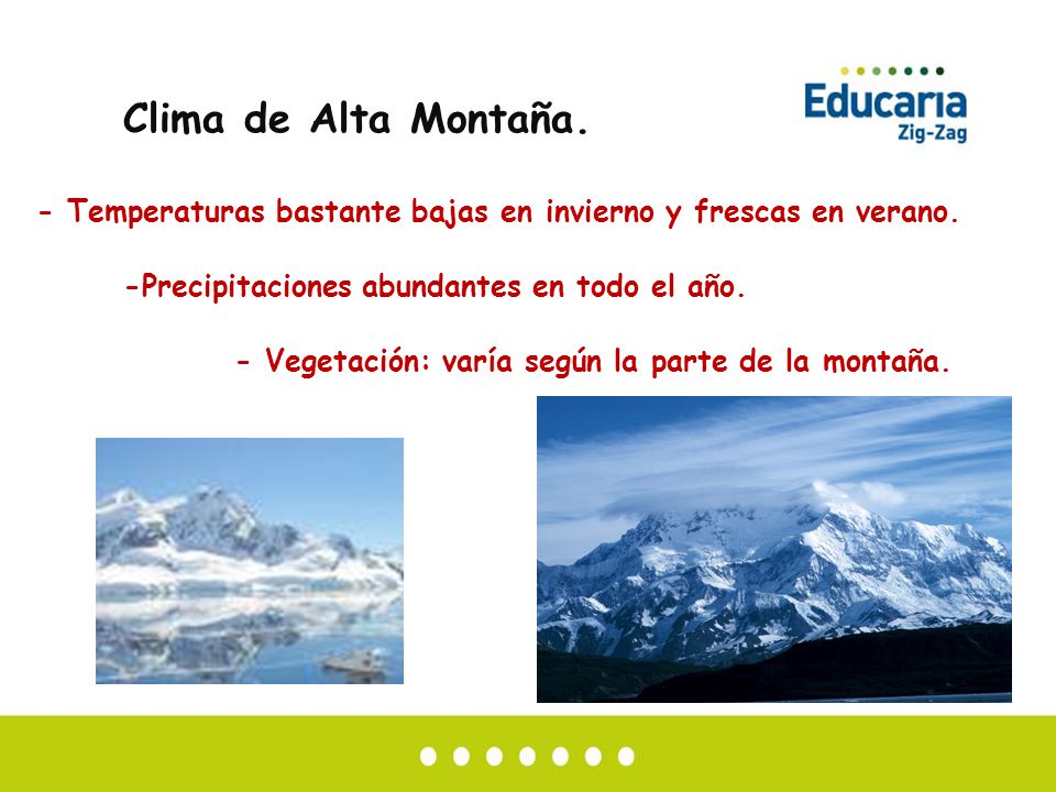 Clima de Alta Montaña. -Precipitaciones abundantes en todo el año.