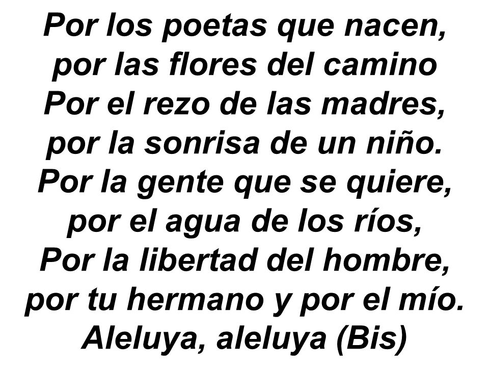 Por los poetas que nacen, por las flores del camino