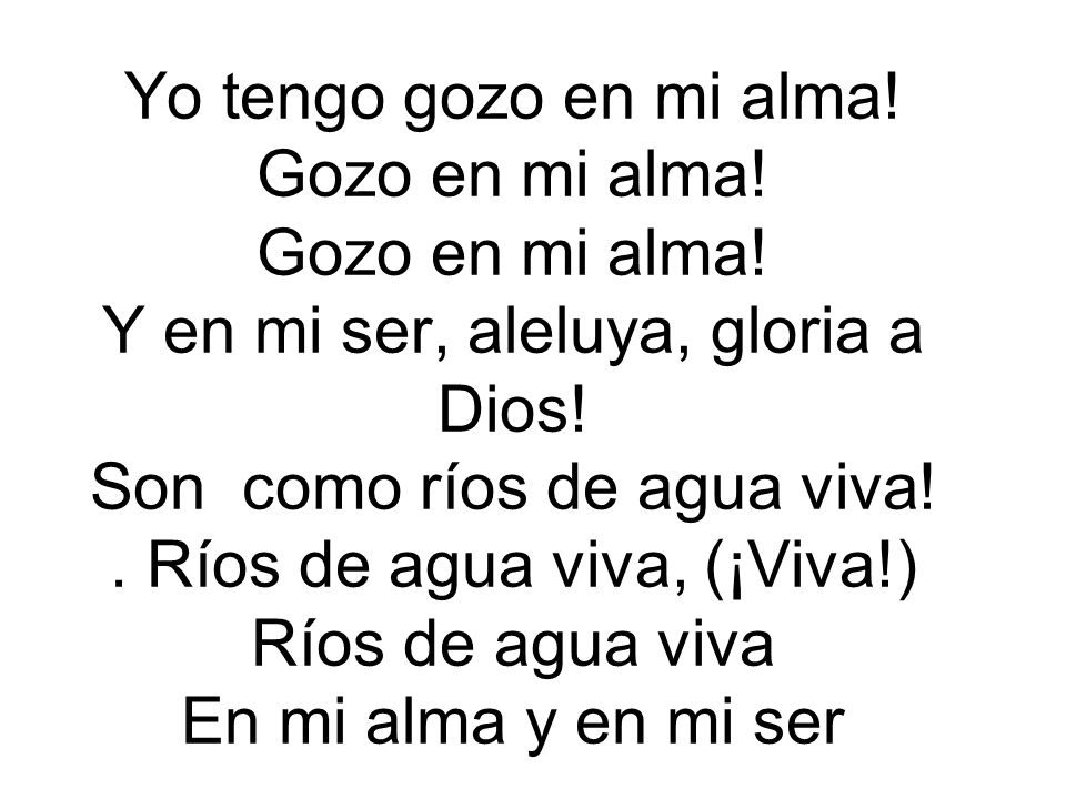 Yo tengo gozo en mi alma. Gozo en mi alma. Gozo en mi alma