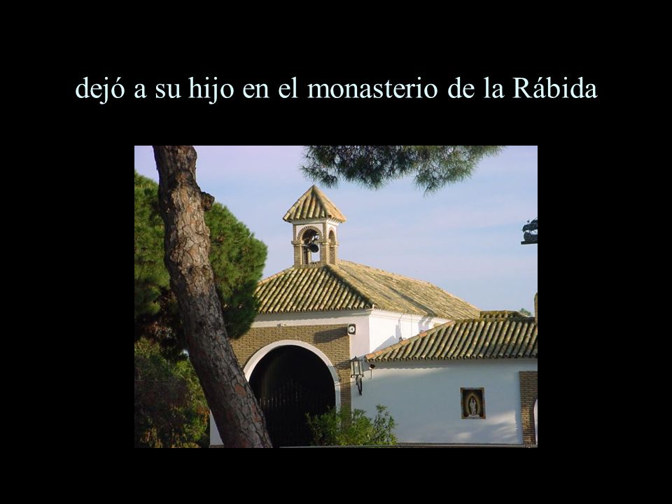 dejó a su hijo en el monasterio de la Rábida