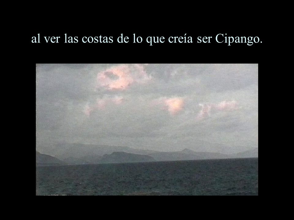 al ver las costas de lo que creía ser Cipango.