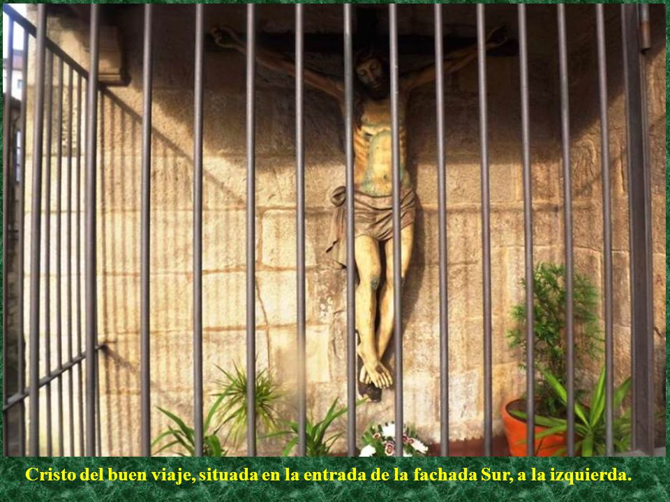Cristo del buen viaje, situada en la entrada de la fachada Sur, a la izquierda.