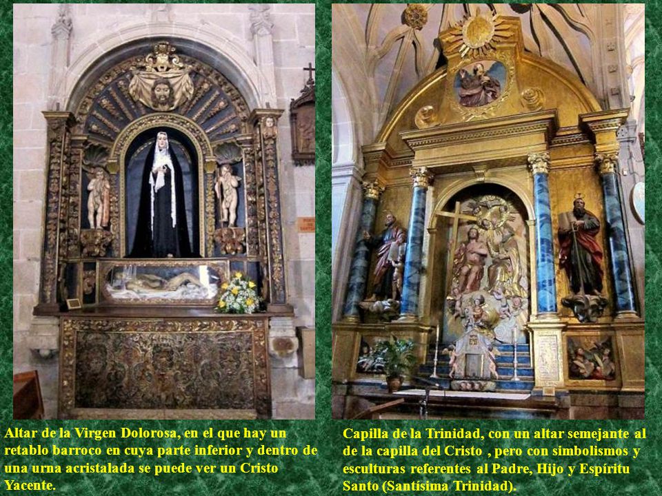 Altar de la Virgen Dolorosa, en el que hay un retablo barroco en cuya parte inferior y dentro de una urna acristalada se puede ver un Cristo Yacente.