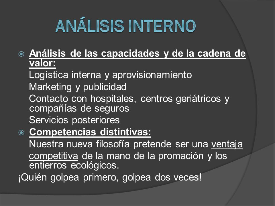 Análisis Interno Análisis de las capacidades y de la cadena de valor: