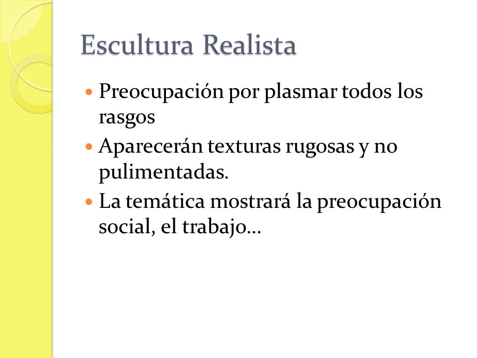 Escultura Realista Preocupación por plasmar todos los rasgos