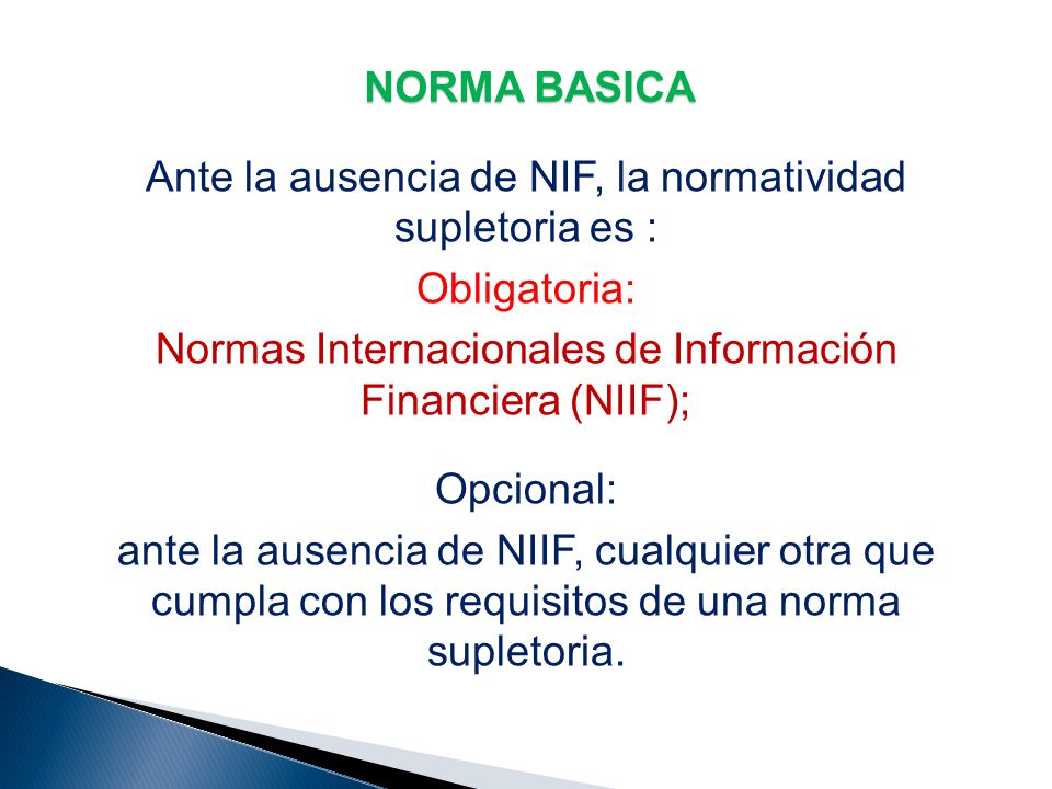 Ante la ausencia de NIF, la normatividad supletoria es : Obligatoria: