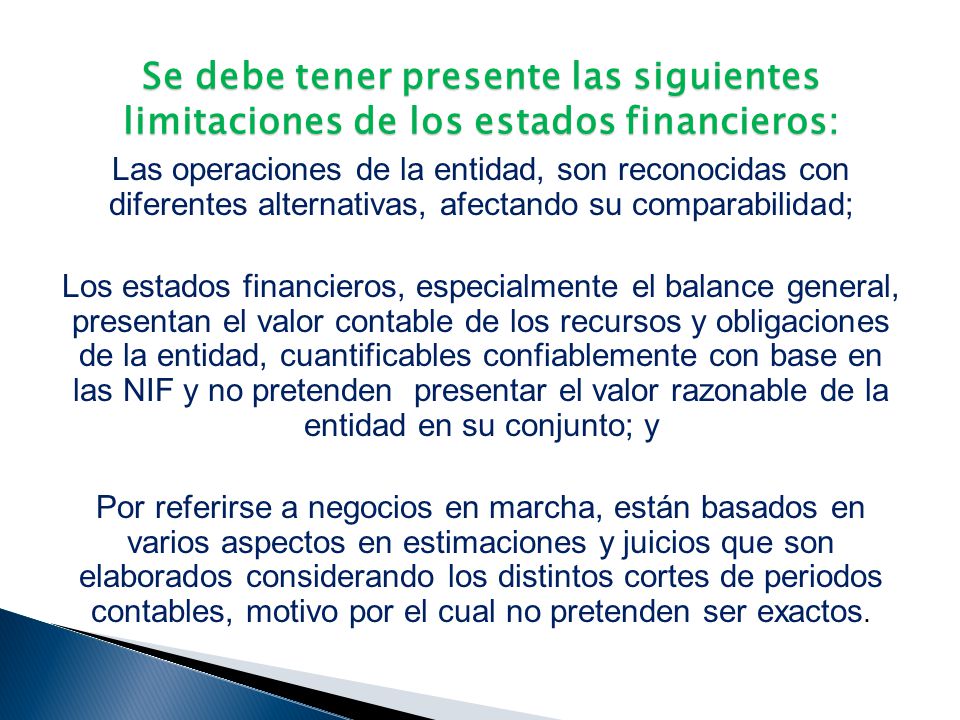 Se debe tener presente las siguientes limitaciones de los estados financieros: