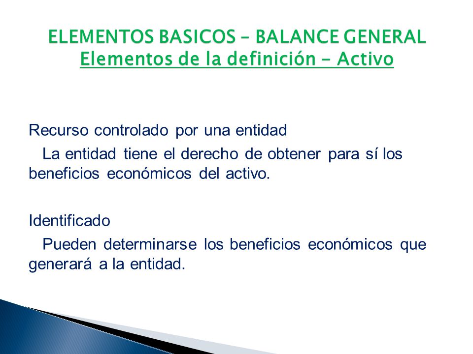 ELEMENTOS BASICOS – BALANCE GENERAL Elementos de la definición - Activo
