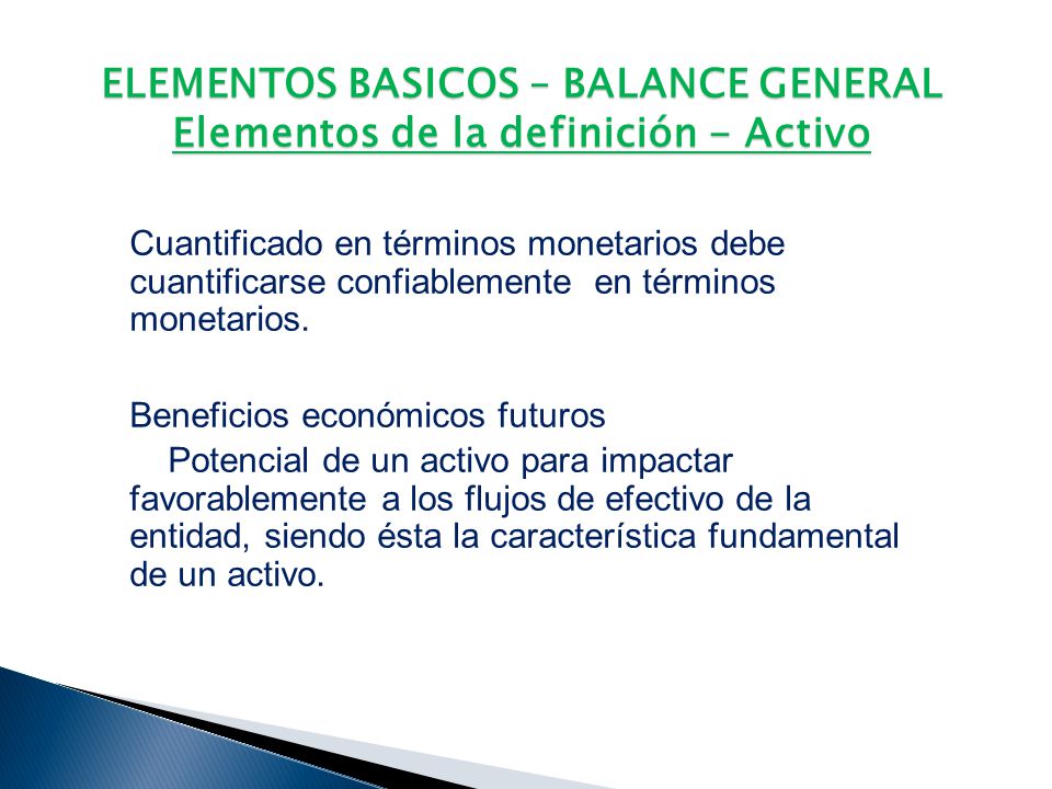ELEMENTOS BASICOS – BALANCE GENERAL Elementos de la definición - Activo