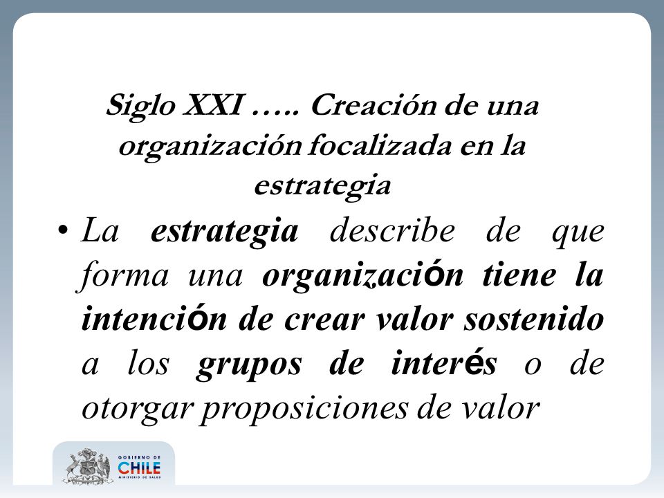 Siglo XXI ….. Creación de una organización focalizada en la estrategia