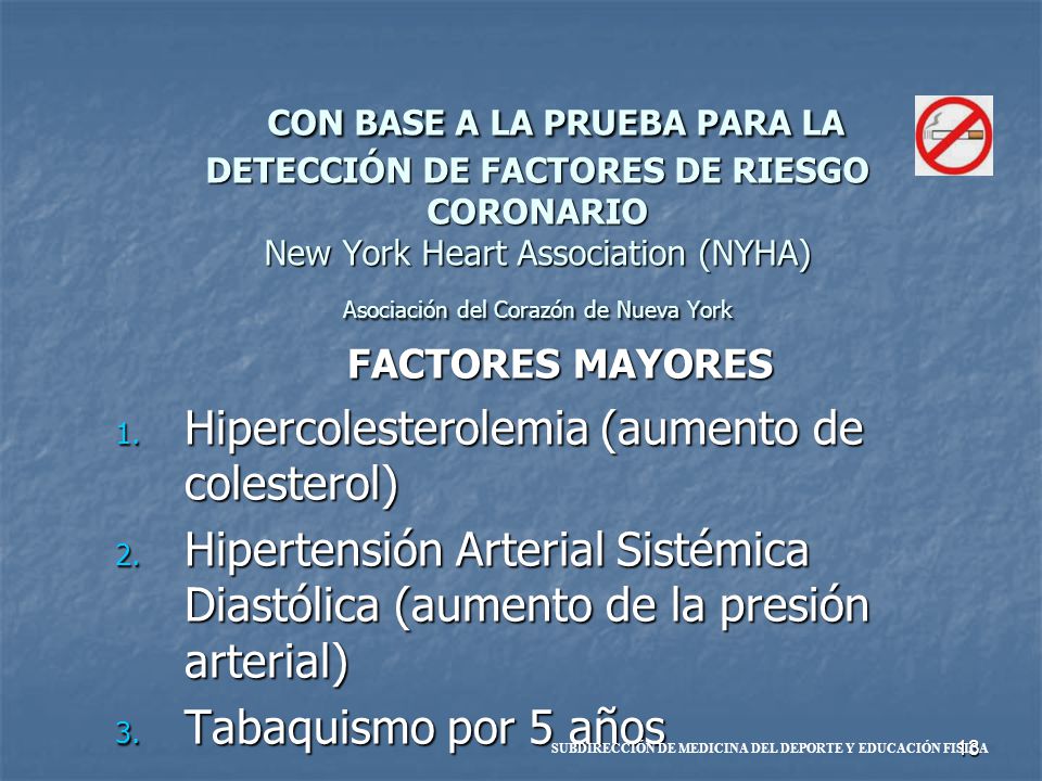 CON BASE A LA PRUEBA PARA LA DETECCIÓN DE FACTORES DE RIESGO CORONARIO New York Heart Association (NYHA) Asociación del Corazón de Nueva York