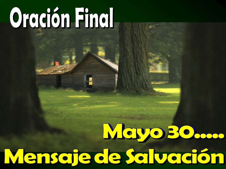 Oración Final Mayo Mensaje de Salvación. Mayo Mensaje de Salvación. Mayo Mensaje de Salvación.