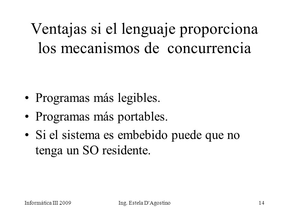 Ventajas si el lenguaje proporciona los mecanismos de concurrencia