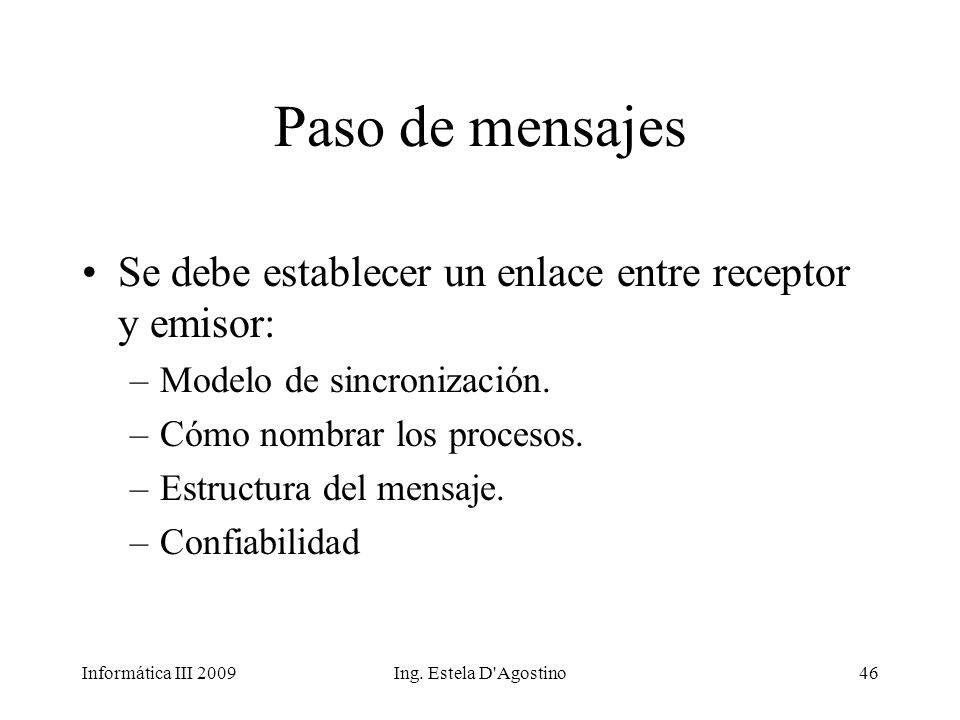 Paso de mensajes Se debe establecer un enlace entre receptor y emisor: