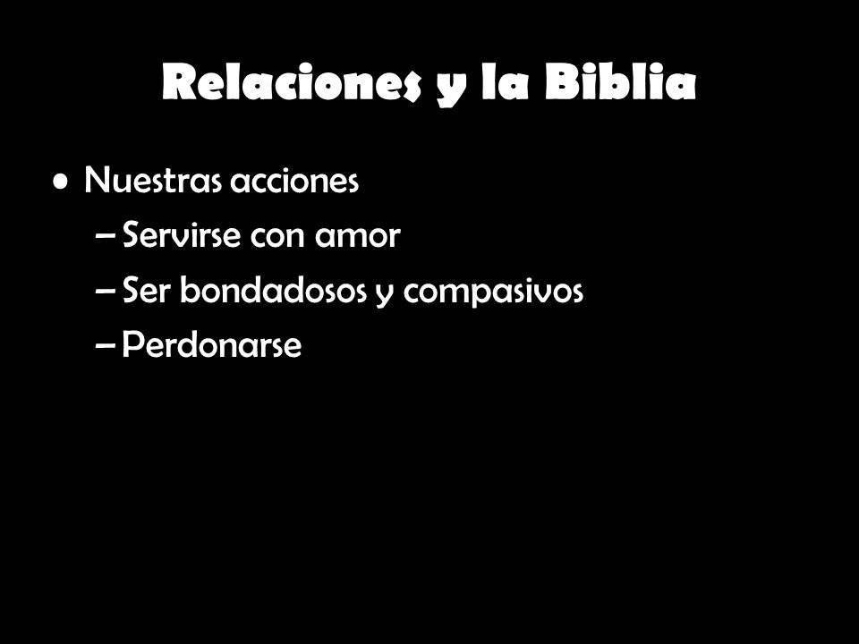 Relaciones y la Biblia Nuestras acciones Servirse con amor