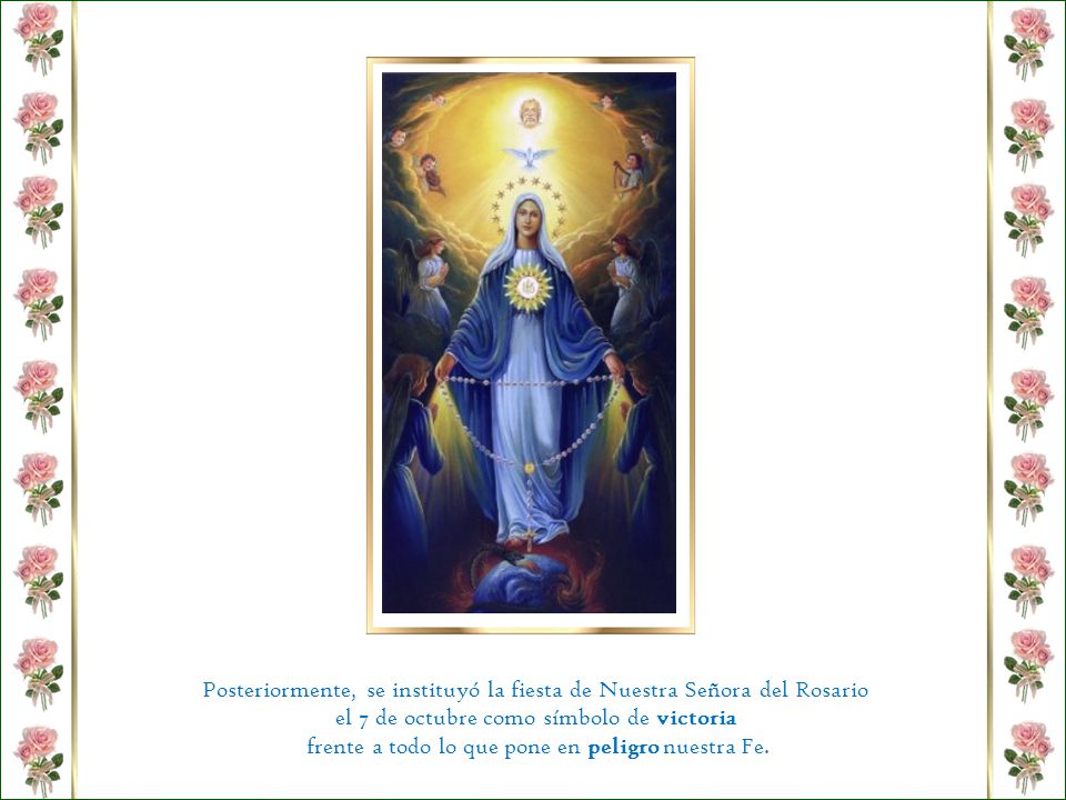 Posteriormente, se instituyó la fiesta de Nuestra Señora del Rosario