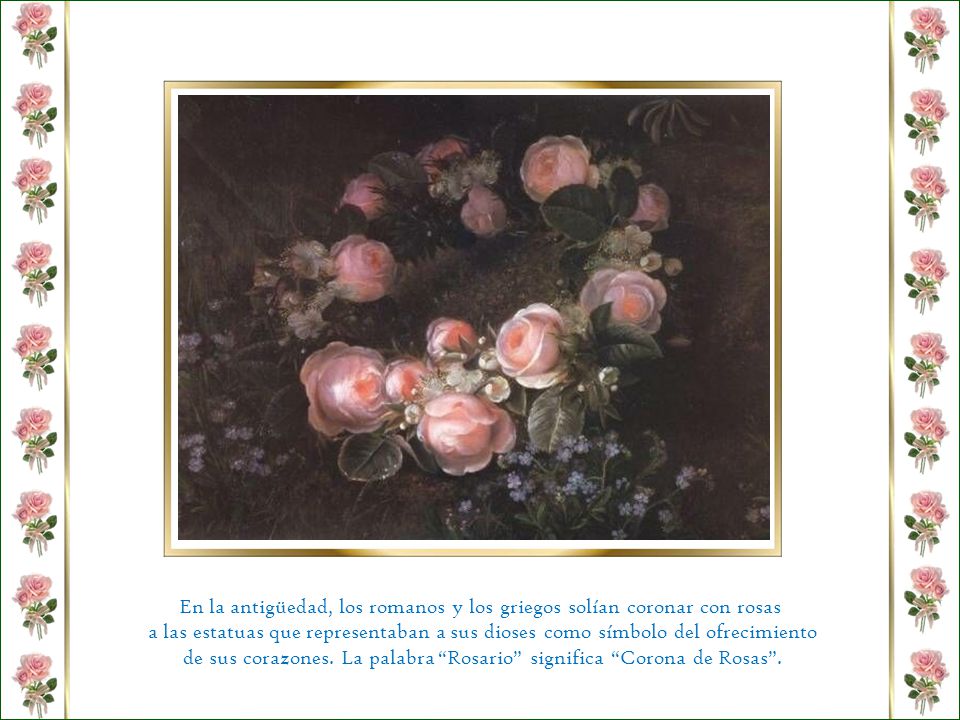 En la antigüedad, los romanos y los griegos solían coronar con rosas