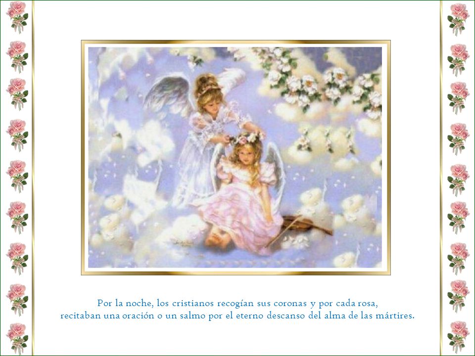 Por la noche, los cristianos recogían sus coronas y por cada rosa,