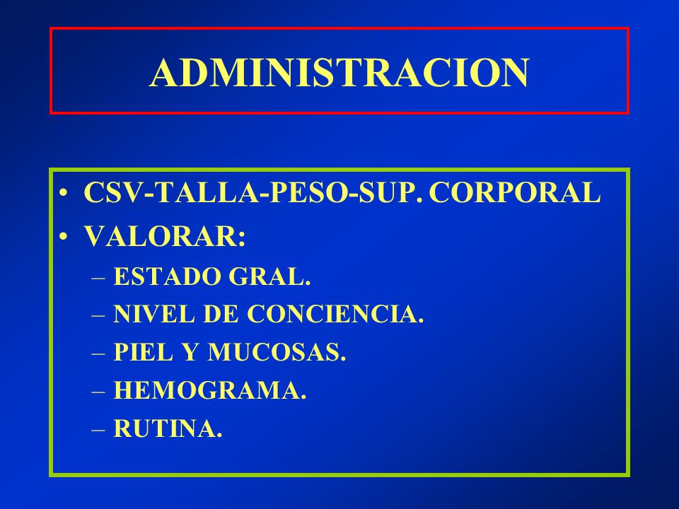 ADMINISTRACION CSV-TALLA-PESO-SUP. CORPORAL VALORAR: ESTADO GRAL.