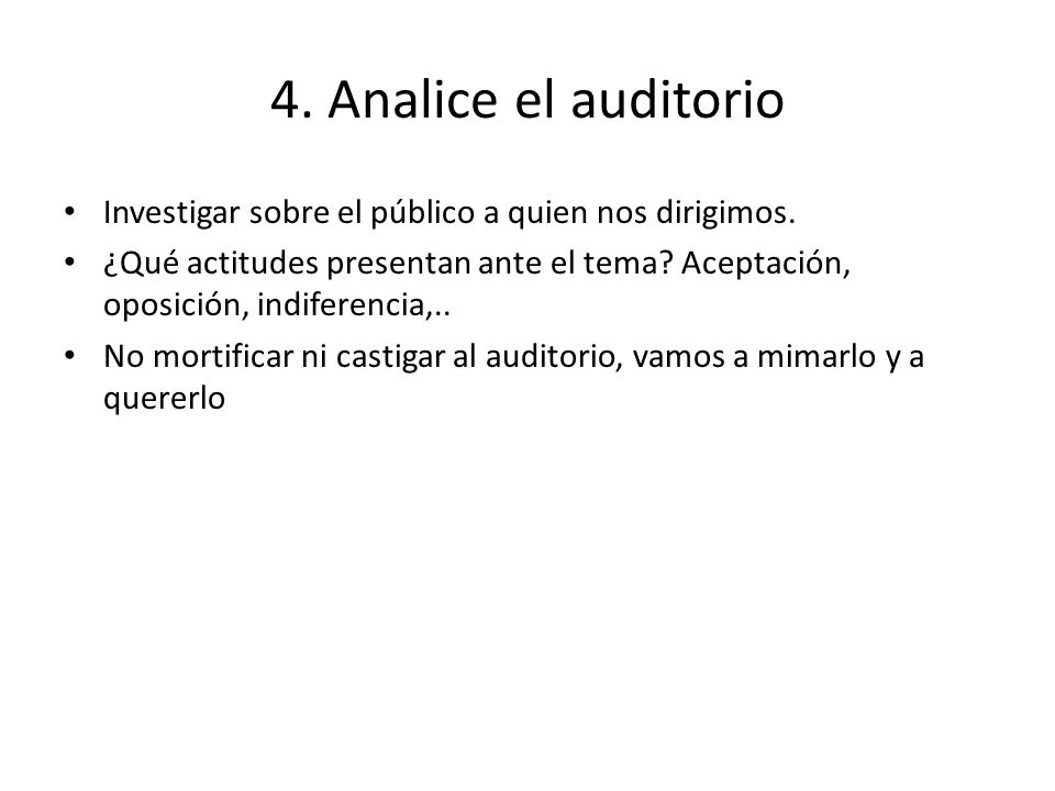 4. Analice el auditorio Investigar sobre el público a quien nos dirigimos.