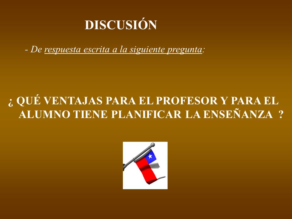 DISCUSIÓN ¿ QUÉ VENTAJAS PARA EL PROFESOR Y PARA EL