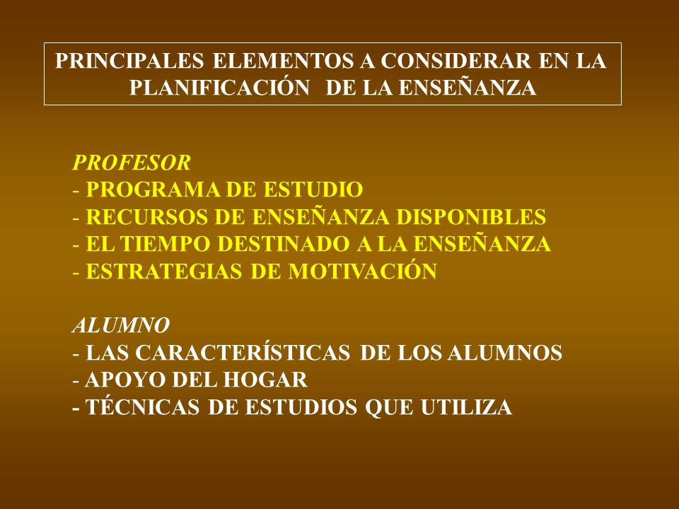 PRINCIPALES ELEMENTOS A CONSIDERAR EN LA PLANIFICACIÓN DE LA ENSEÑANZA