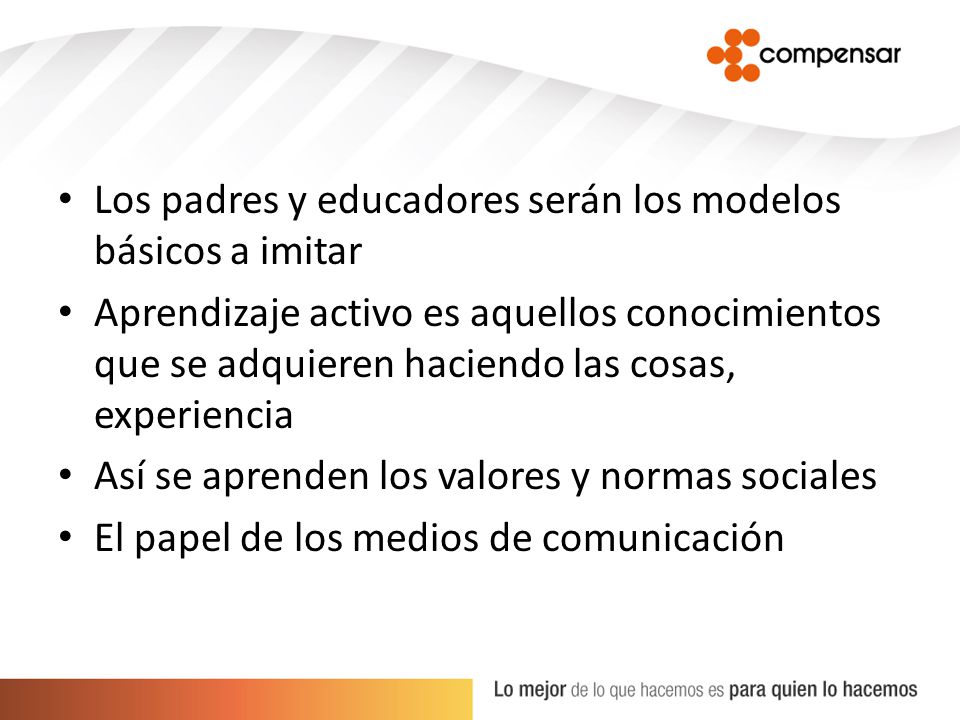 Los padres y educadores serán los modelos básicos a imitar