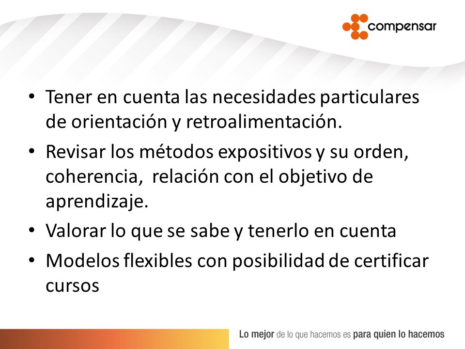 Tener en cuenta las necesidades particulares de orientación y retroalimentación.