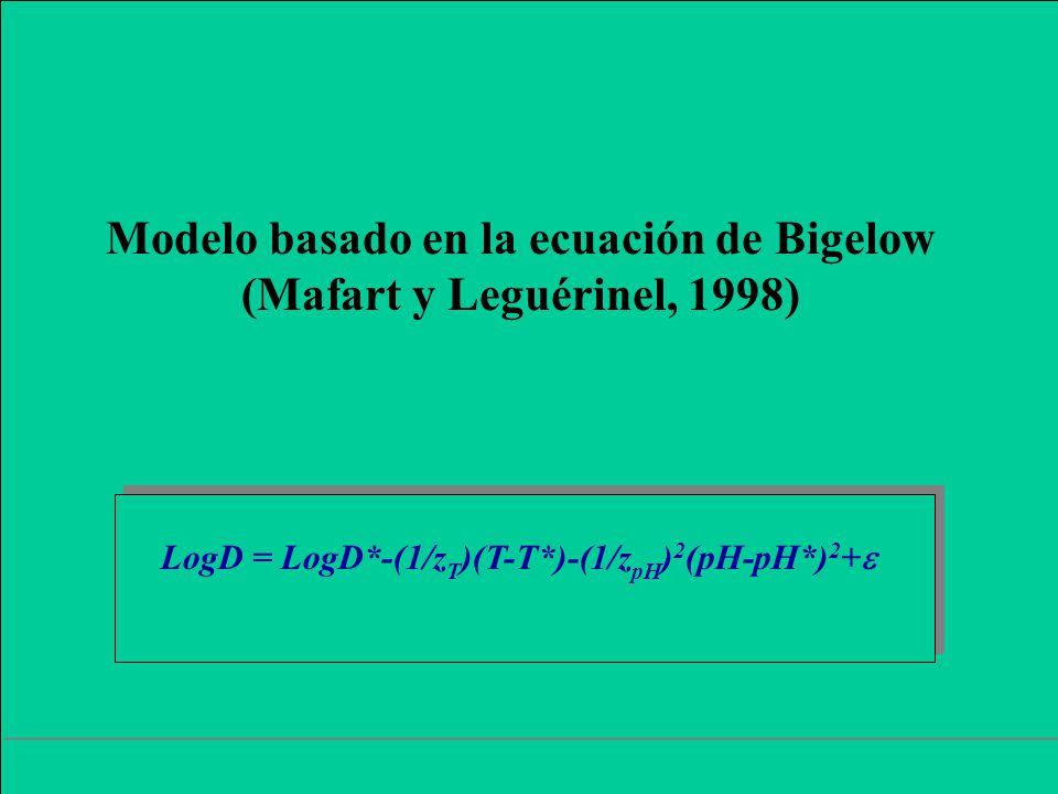 Modelo basado en la ecuación de Bigelow (Mafart y Leguérinel, 1998)