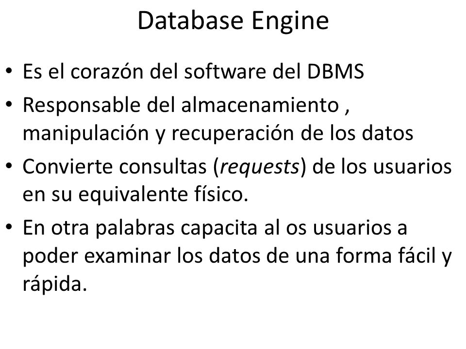 Database Engine Es el corazón del software del DBMS