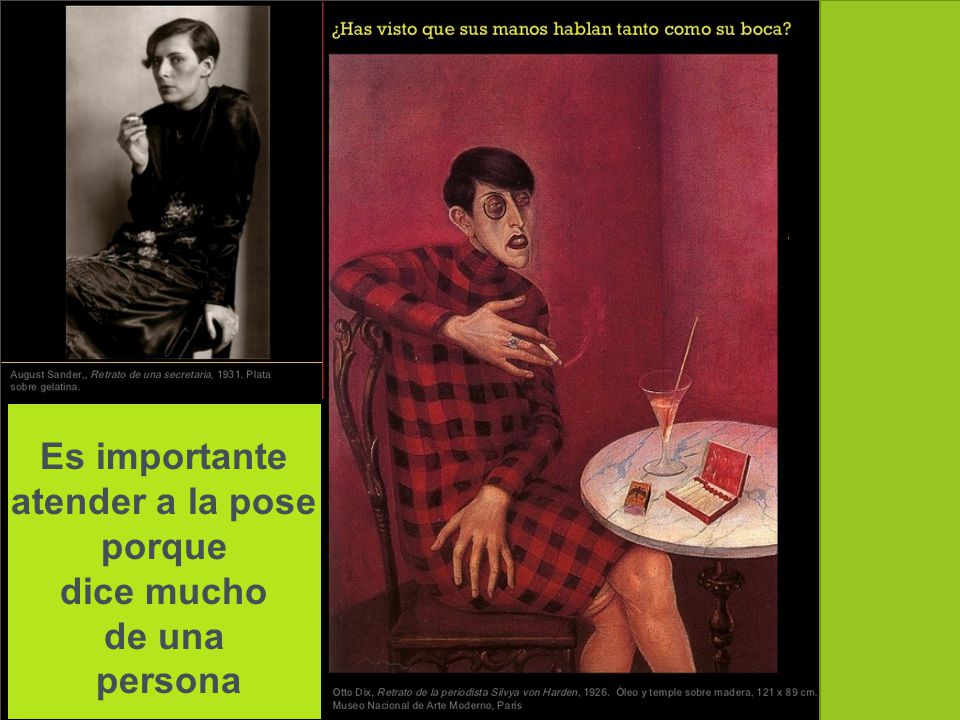 Es importante atender a la pose porque dice mucho de una persona