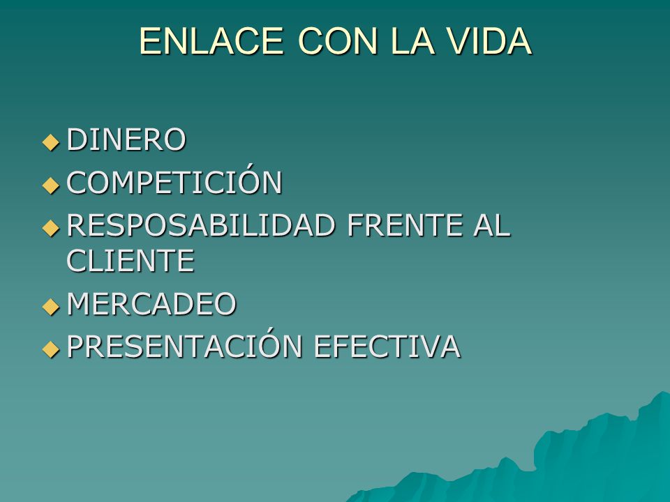 ENLACE CON LA VIDA DINERO COMPETICIÓN RESPOSABILIDAD FRENTE AL CLIENTE
