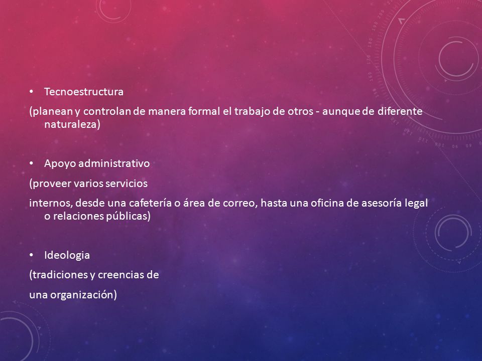 Tecnoestructura (planean y controlan de manera formal el trabajo de otros - aunque de diferente naturaleza)