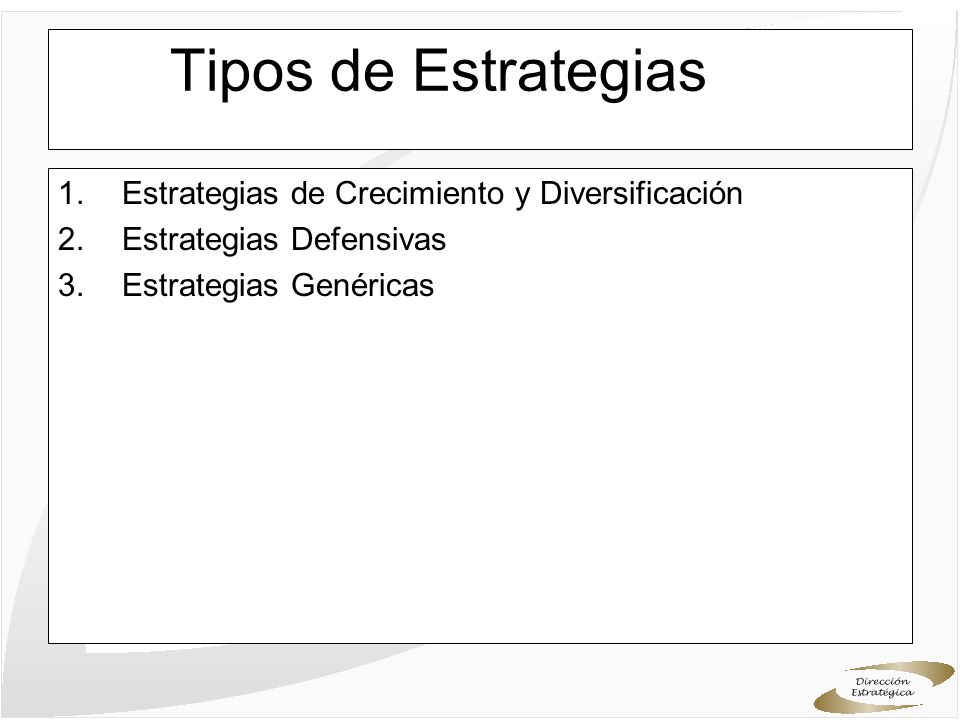 Tipos de Estrategias Estrategias de Crecimiento y Diversificación
