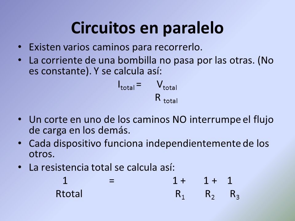 Circuitos en paralelo Existen varios caminos para recorrerlo.