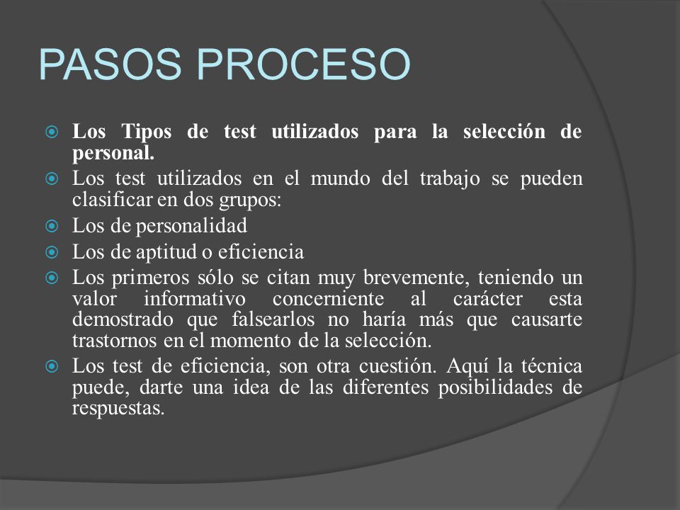 PASOS PROCESO Los Tipos de test utilizados para la selección de personal.
