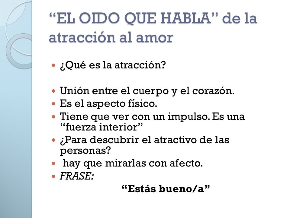 EL OIDO QUE HABLA de la atracción al amor