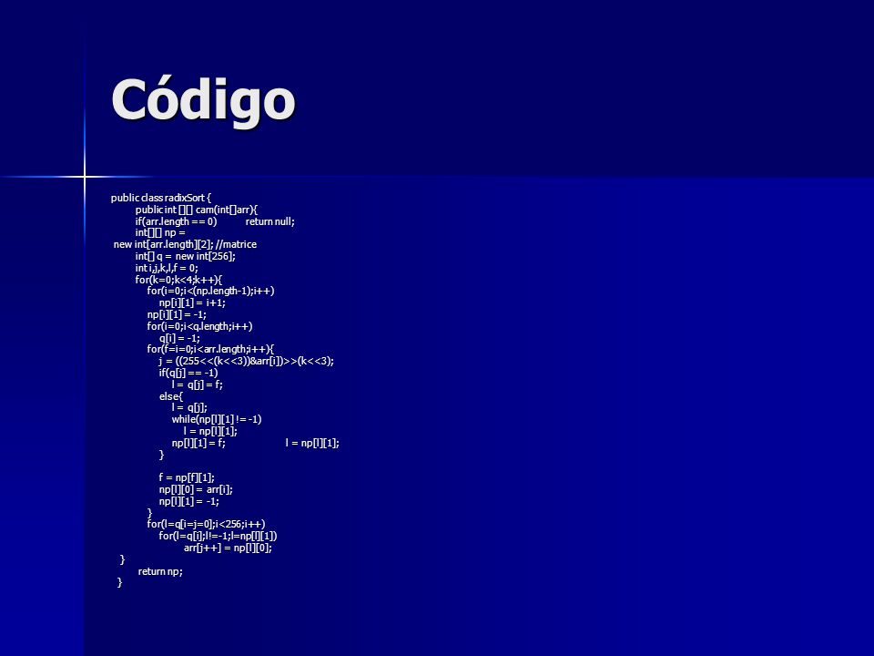 Código public class radixSort { public int [][] cam(int[]arr){