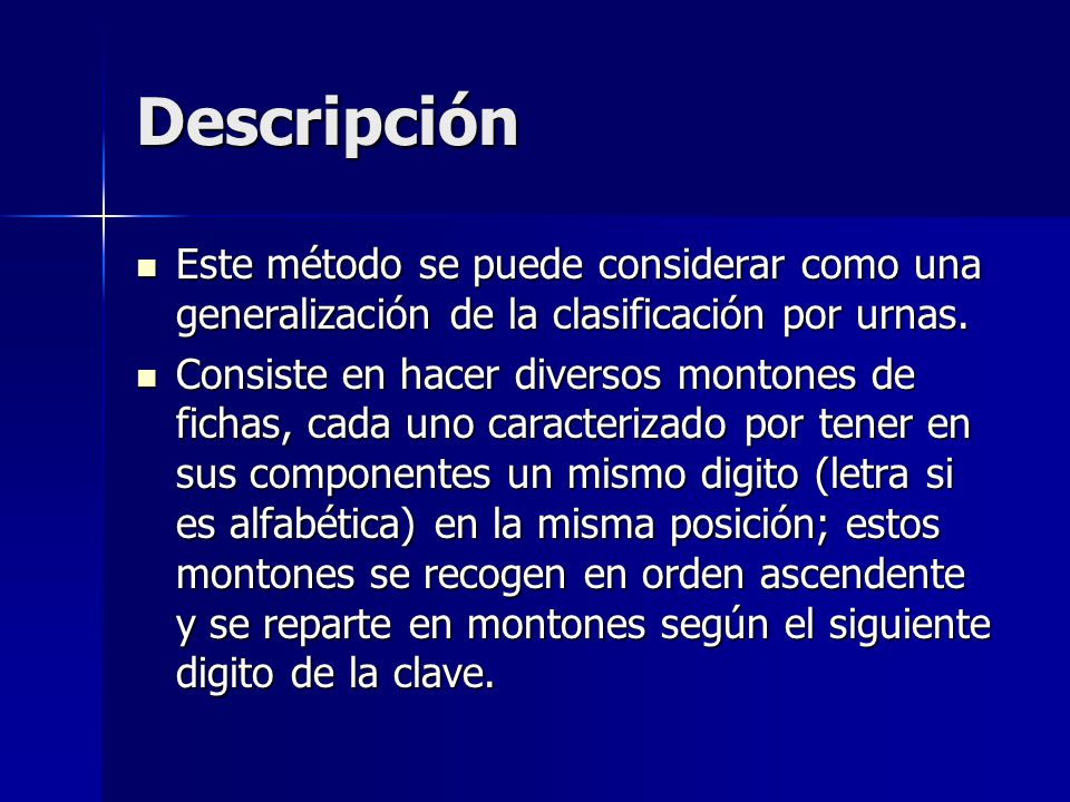 Descripción Este método se puede considerar como una generalización de la clasificación por urnas.