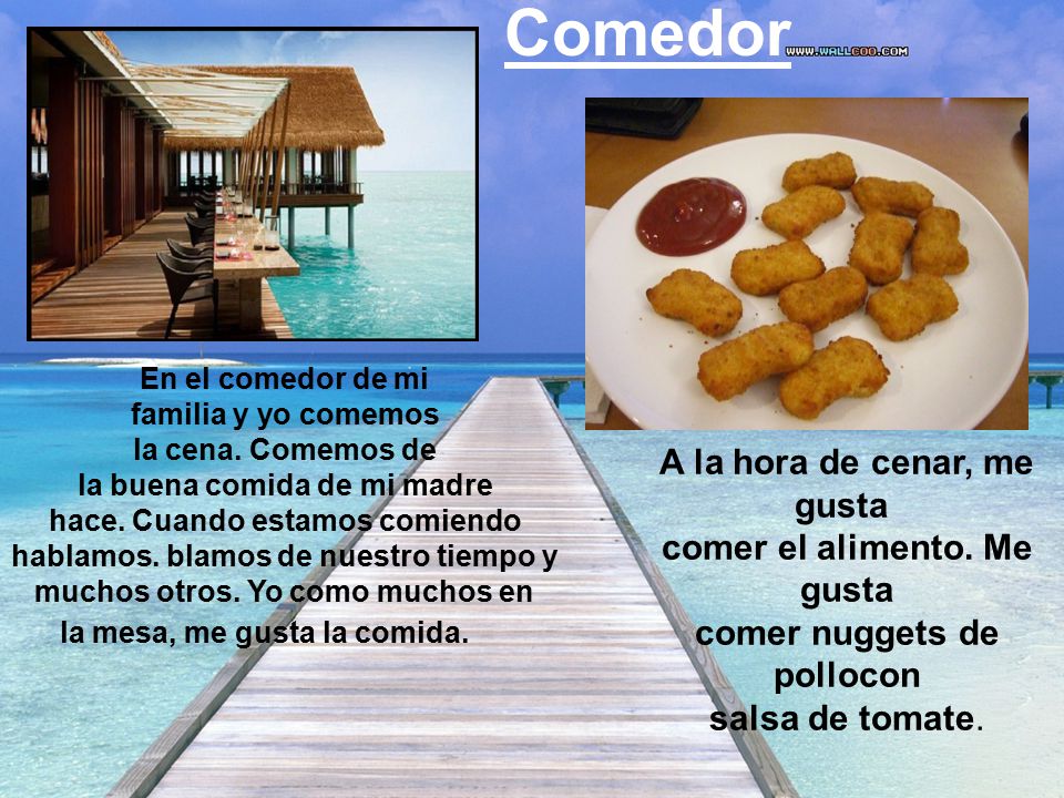 Comedor A la hora de cenar, me gusta comer el alimento. Me gusta