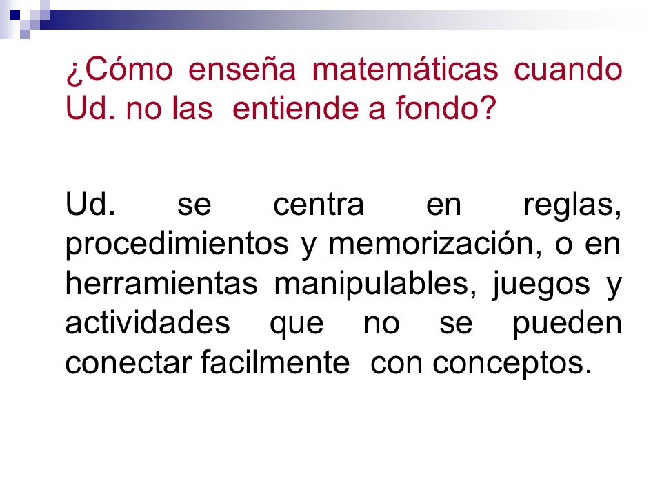 ¿Cómo enseña matemáticas cuando Ud. no las entiende a fondo