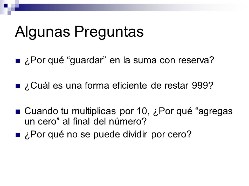 Algunas Preguntas ¿Por qué guardar en la suma con reserva
