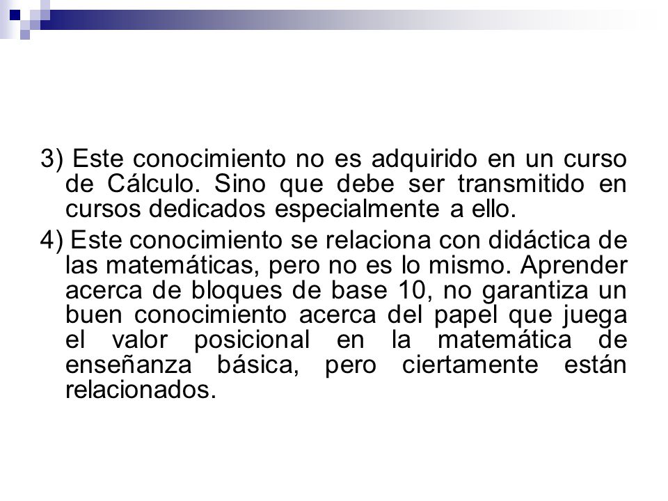 3) Este conocimiento no es adquirido en un curso de Cálculo